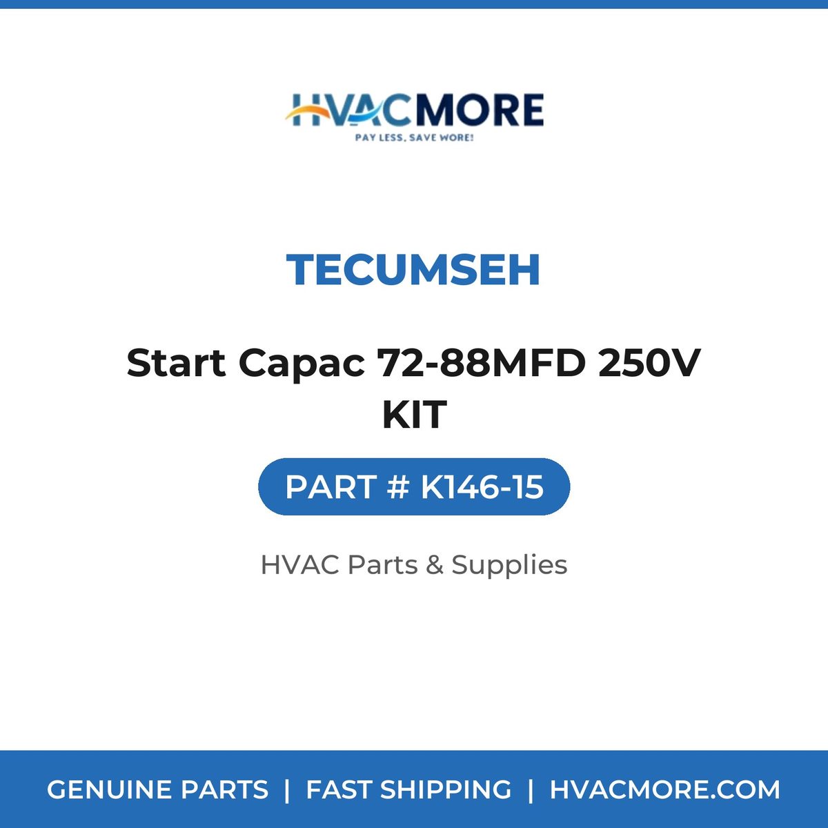 Tecumseh Start Capac 72-88MFD 250V KIT K146-15