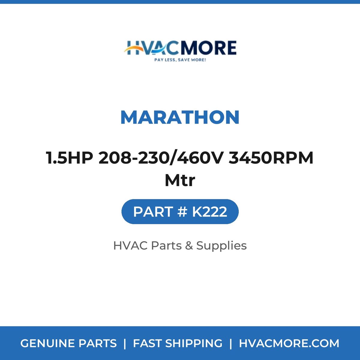 Marathon 1.5HP 208-230/460V 3450RPM Mtr K222