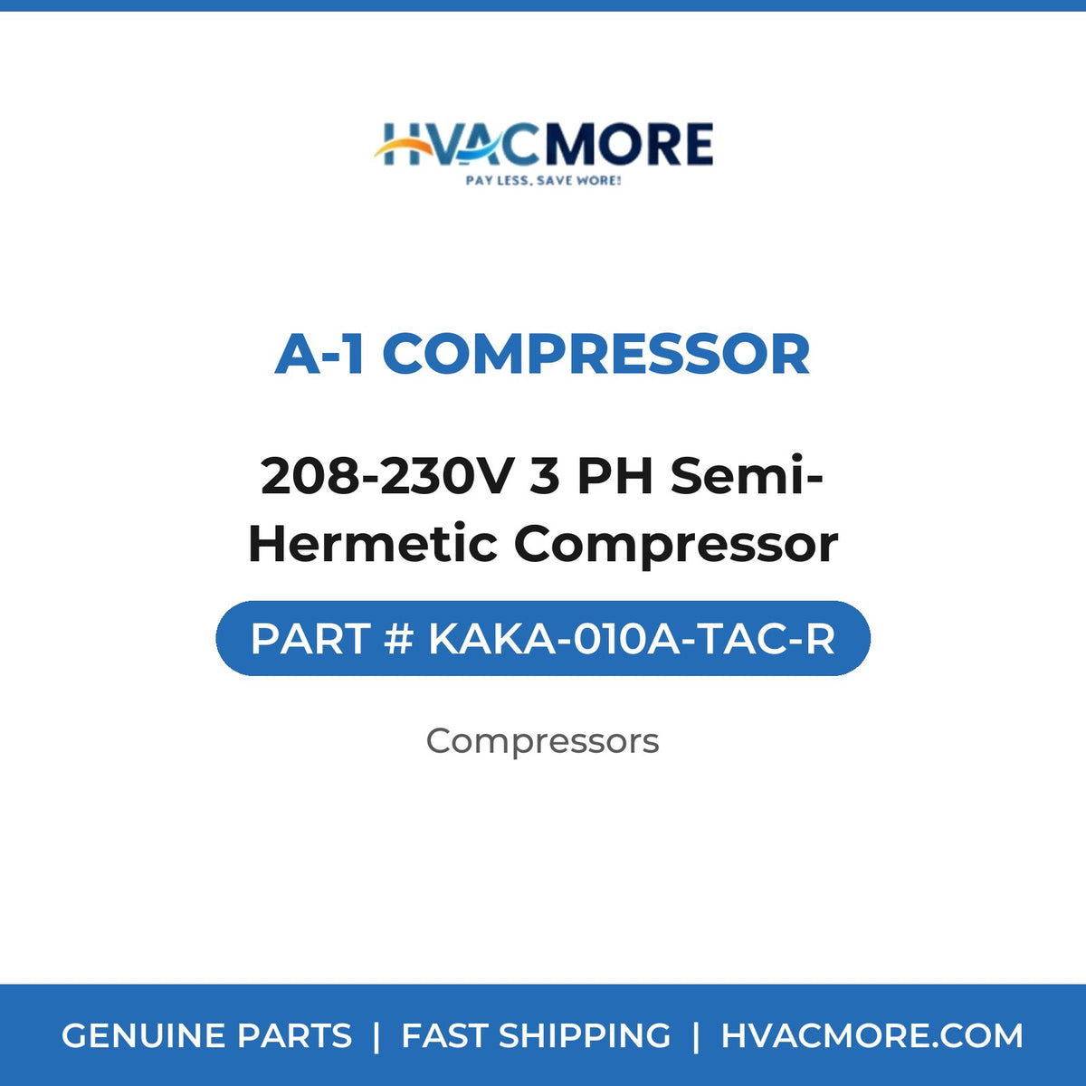 A-1 Compressor 208-230V 3 PH Semi-Hermetic Compressor KAKA-010A-TAC-R