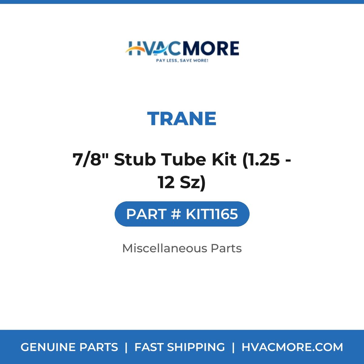Trane 7/8" Stub Tube Kit (1.25 - 12 Sz) KIT1165