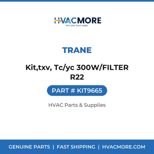 Trane Kit,txv, Tc/yc 300W/FILTER R22 KIT9665