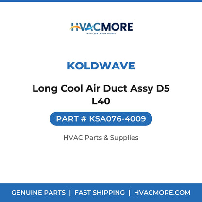 Koldwave Long Cool Air Duct Assy D5 L40 KSA076-4009