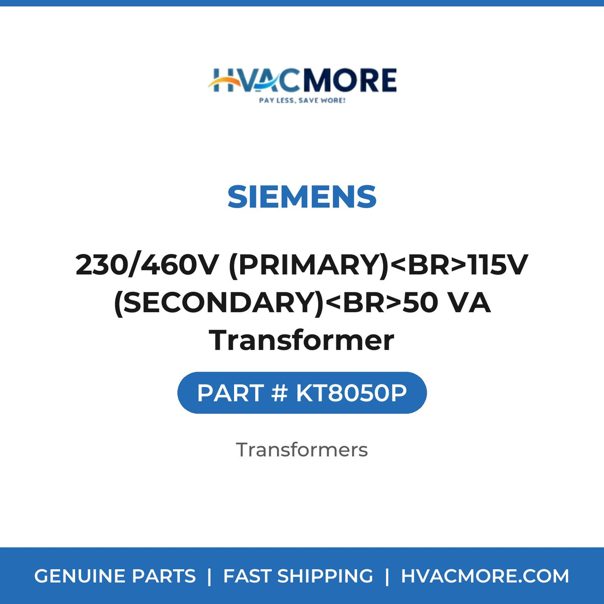 Siemens 230/460V (PRIMARY)<BR>115V (SECONDARY)<BR>50 VA Transformer KT8050P