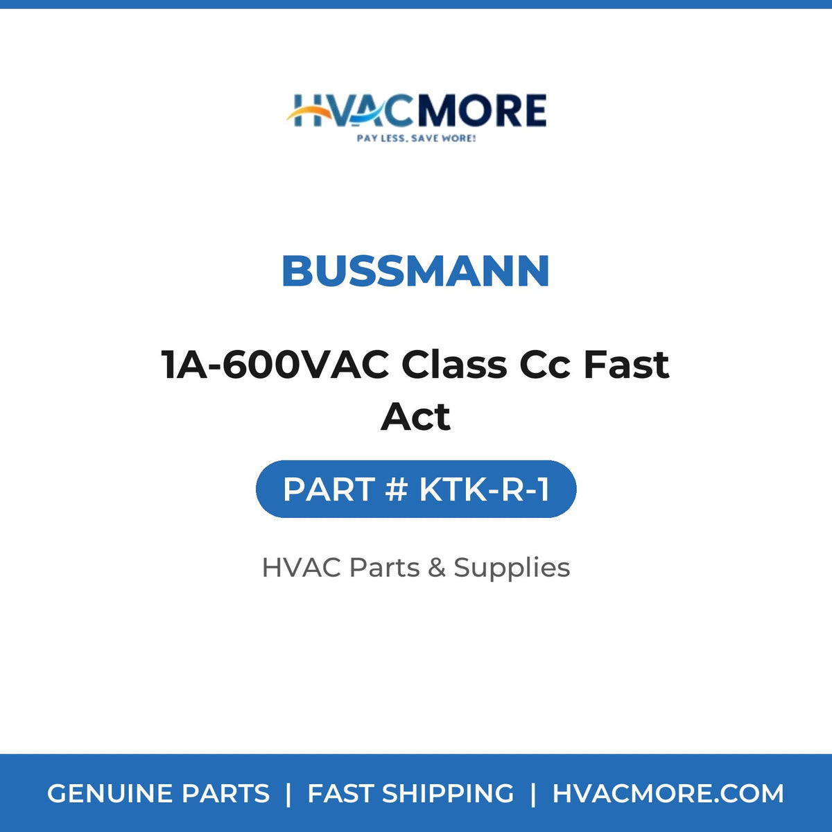 Bussmann 1A-600VAC Class Cc Fast Act KTK-R-1