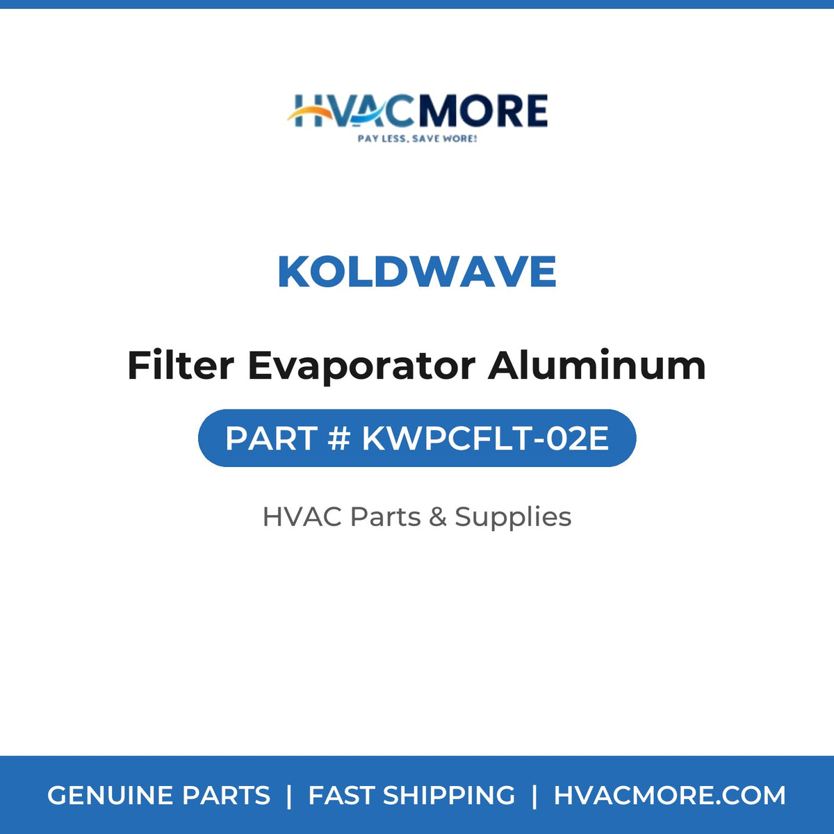Koldwave Filter Evaporator Aluminum KWPCFLT-02E