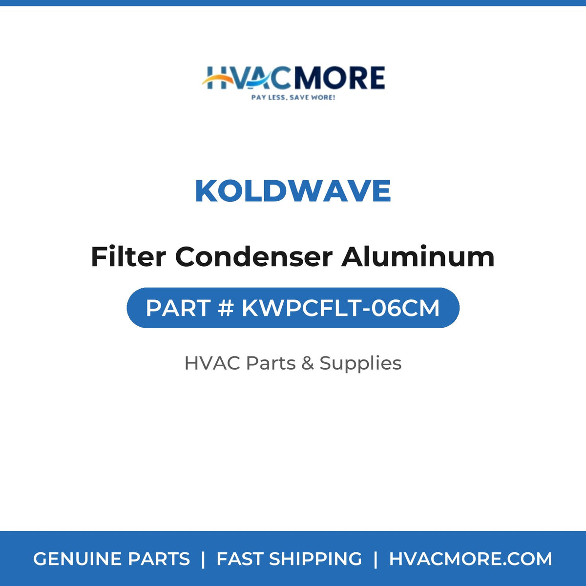 Koldwave Filter Condenser Aluminum KWPCFLT-06CM