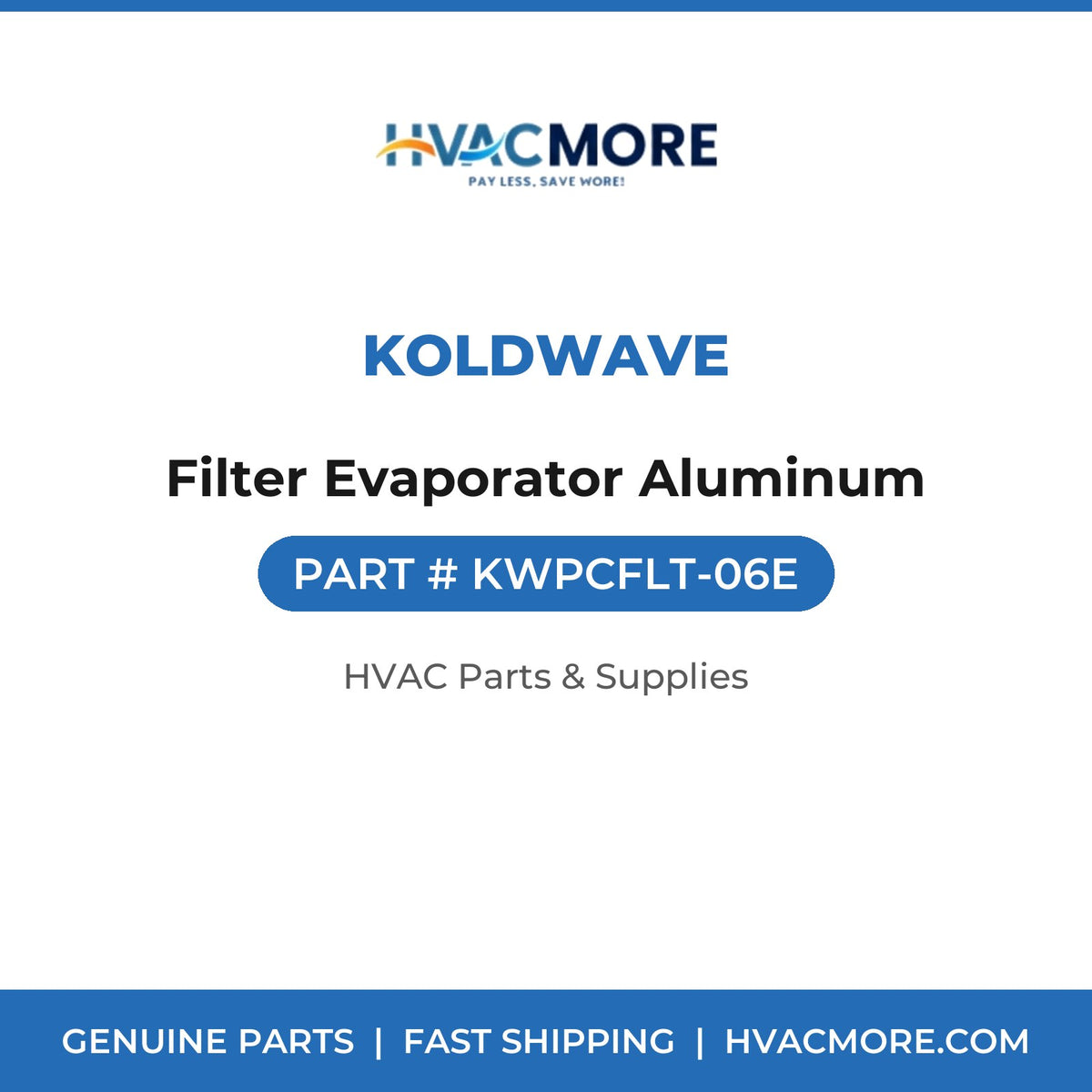 Koldwave Filter Evaporator Aluminum KWPCFLT-06E