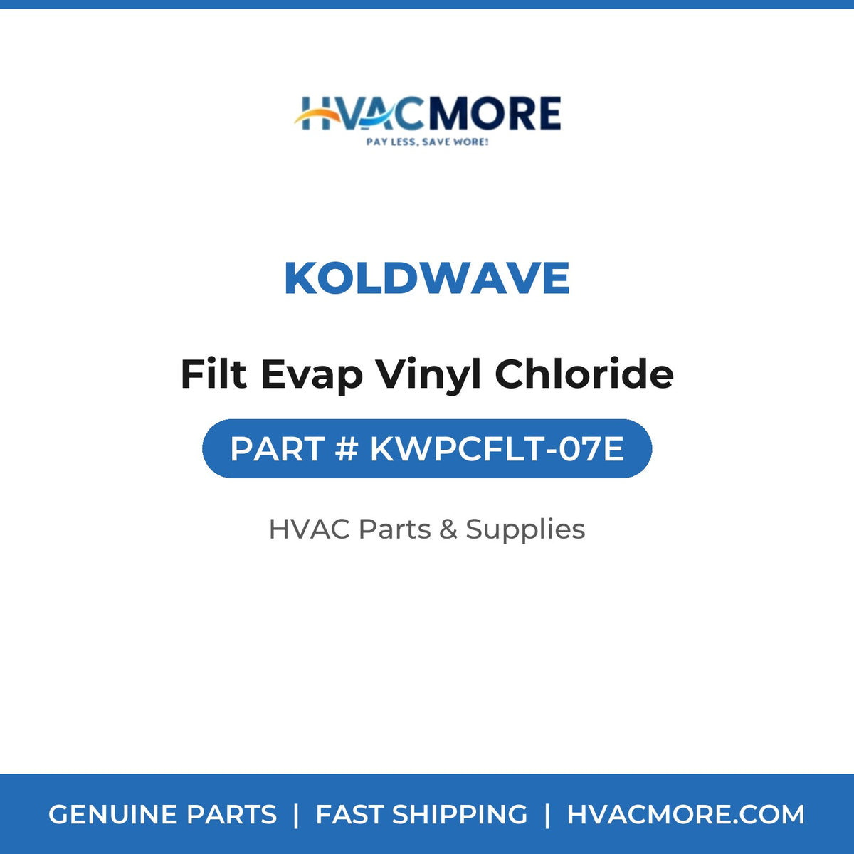 Koldwave Filt Evap Vinyl Chloride KWPCFLT-07E
