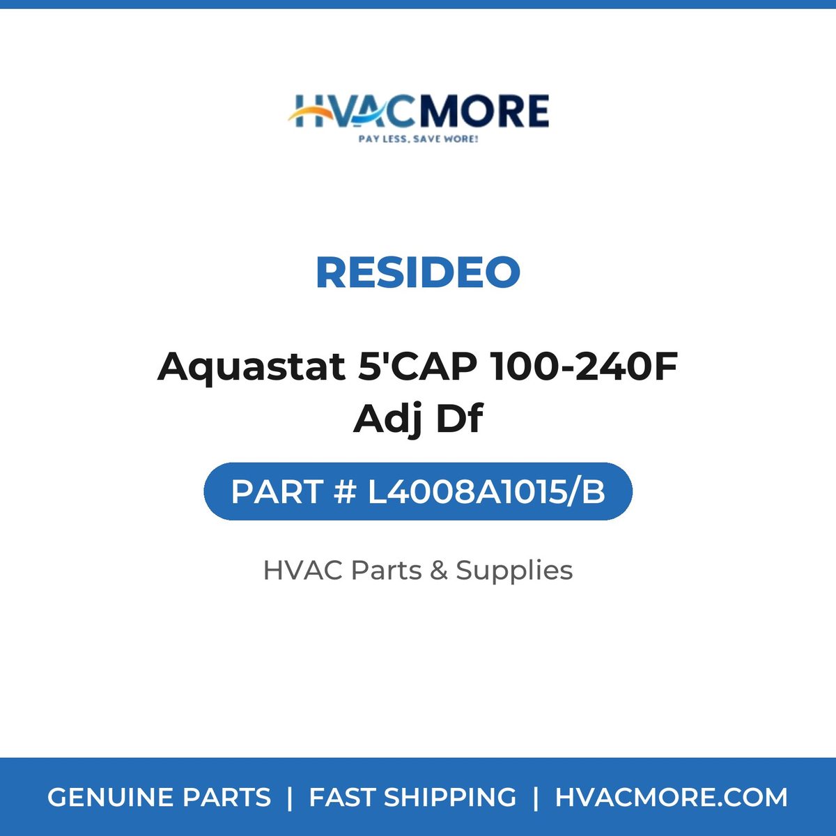 Resideo Aquastat 5'CAP 100-240F Adj Df L4008A1015/B