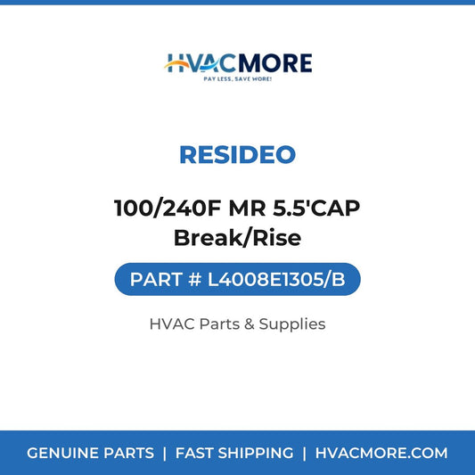 Resideo 100/240F MR 5.5'CAP Break/Rise L4008E1305/B