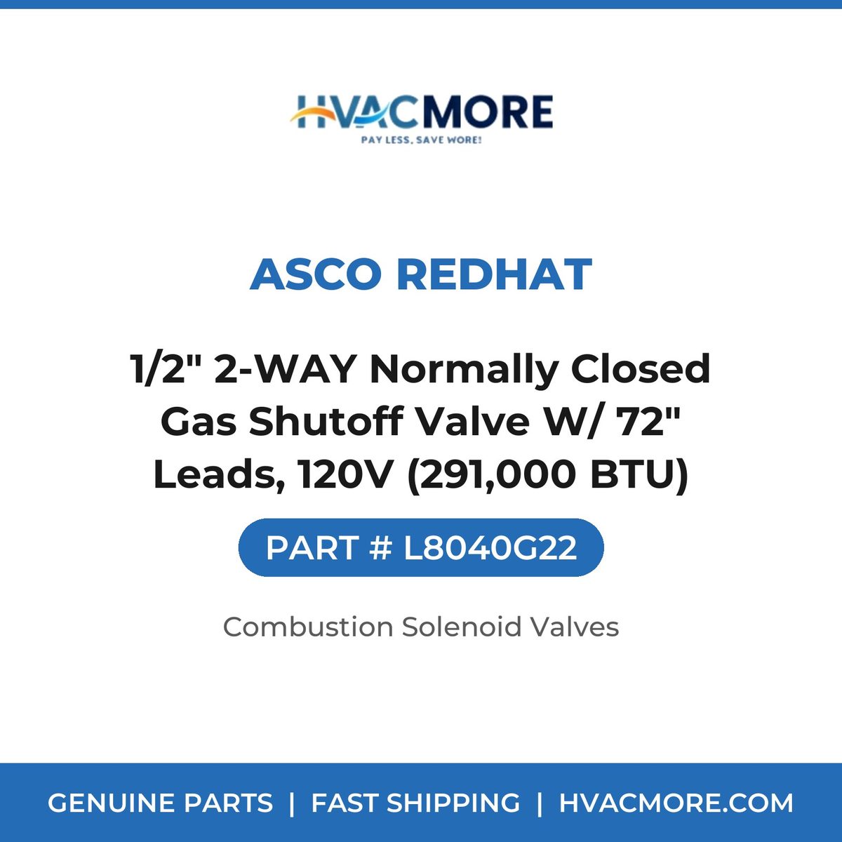 Asco RedHat 1/2" 2-WAY Normally Closed Gas Shutoff Valve W/ 72" Leads, 120V (291,000 BTU) L8040G22