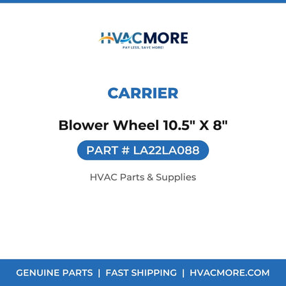 Carrier Blower Wheel 10.5" X 8" LA22LA088