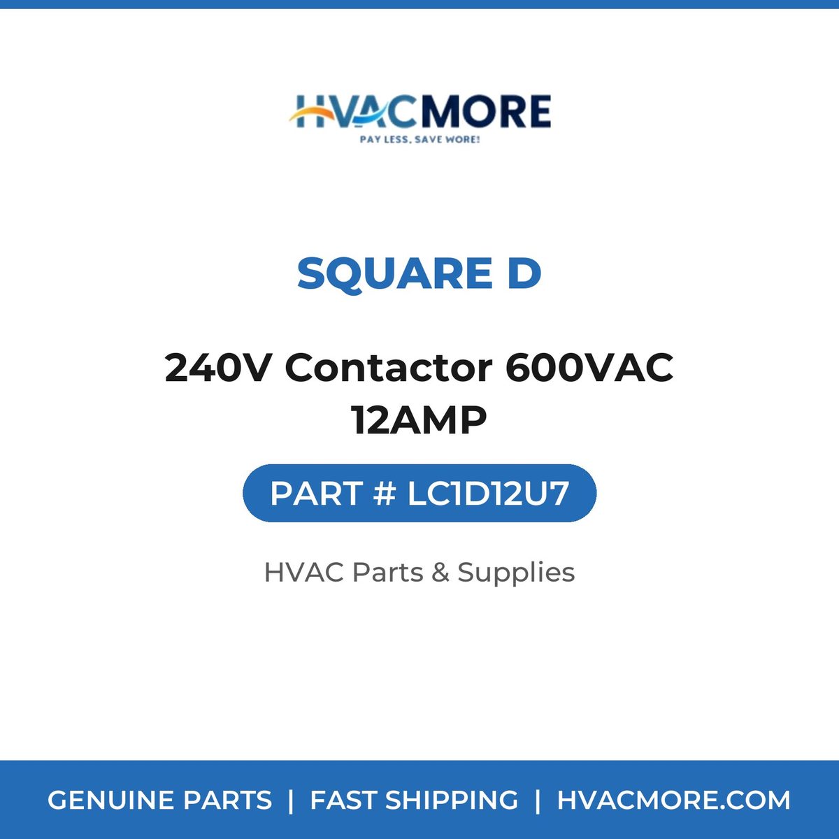 Square D 240V Contactor 600VAC 12AMP LC1D12U7