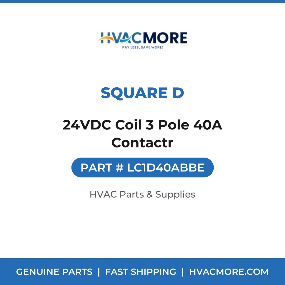 Square D 24VDC Coil 3 Pole 40A Contactr LC1D40ABBE