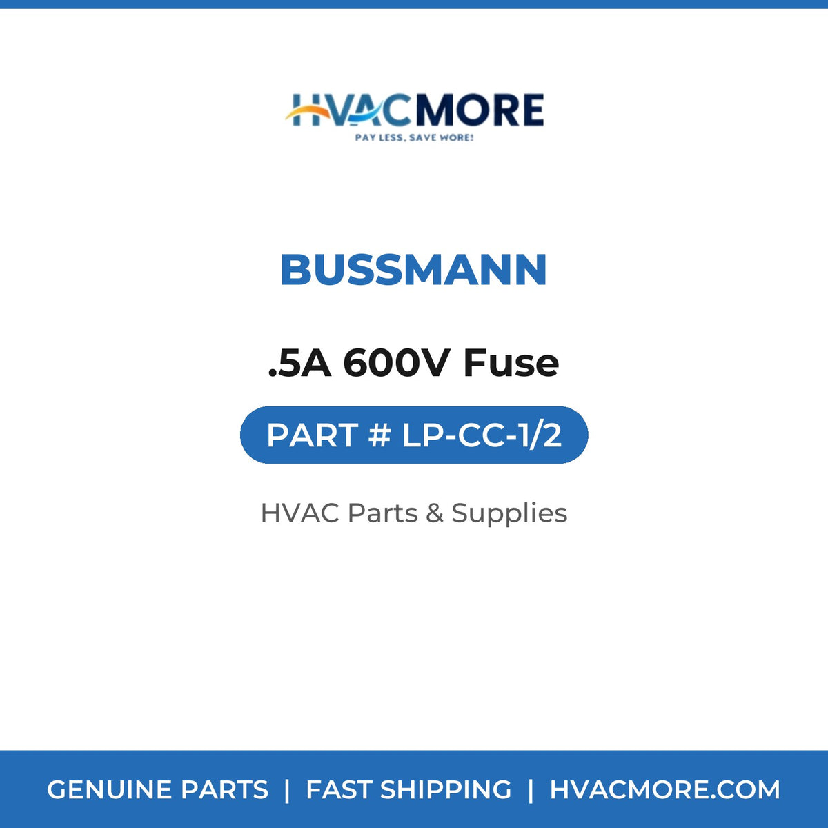 Bussmann .5A 600V Fuse LP-CC-1/2