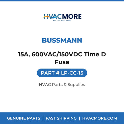 Bussmann 15A, 600VAC/150VDC Time D Fuse LP-CC-15