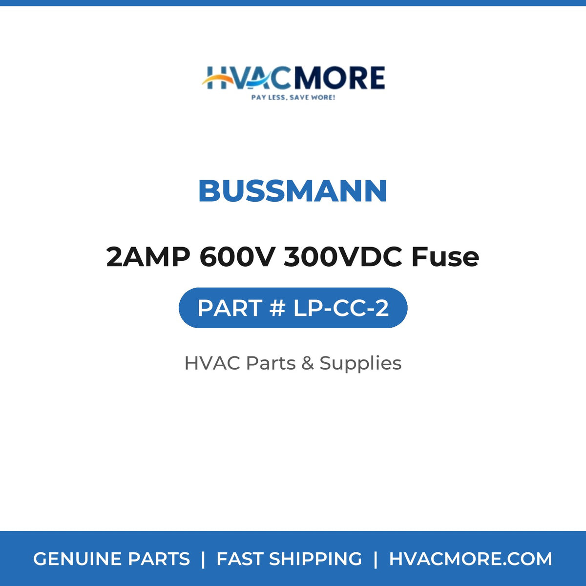 Bussmann 2AMP 600V 300VDC Fuse LP-CC-2