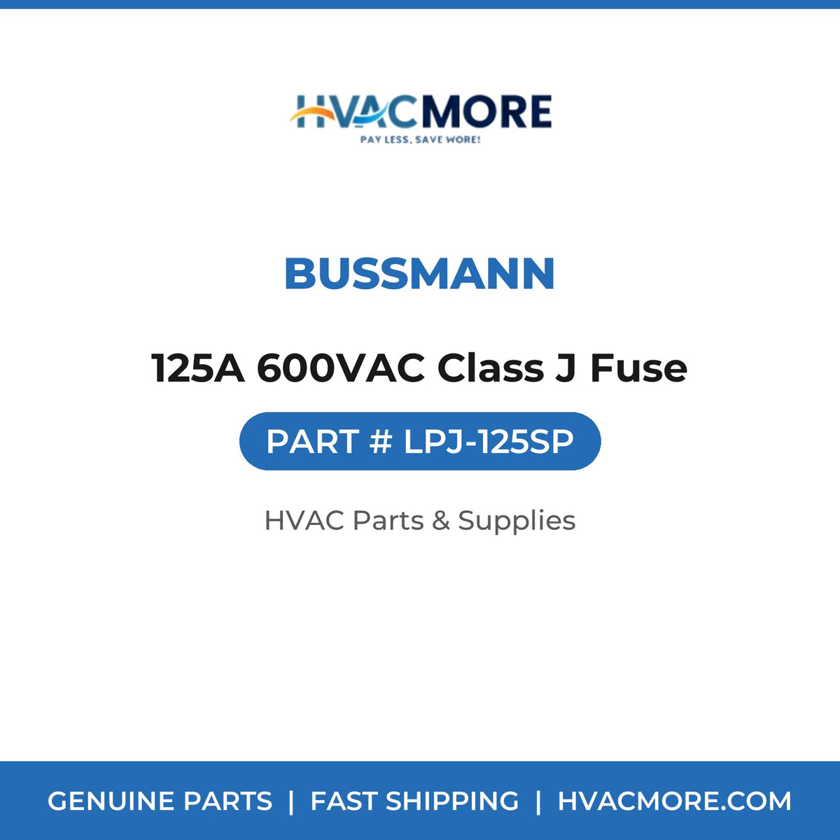 Bussmann 125A 600VAC Class J Fuse LPJ-125SP