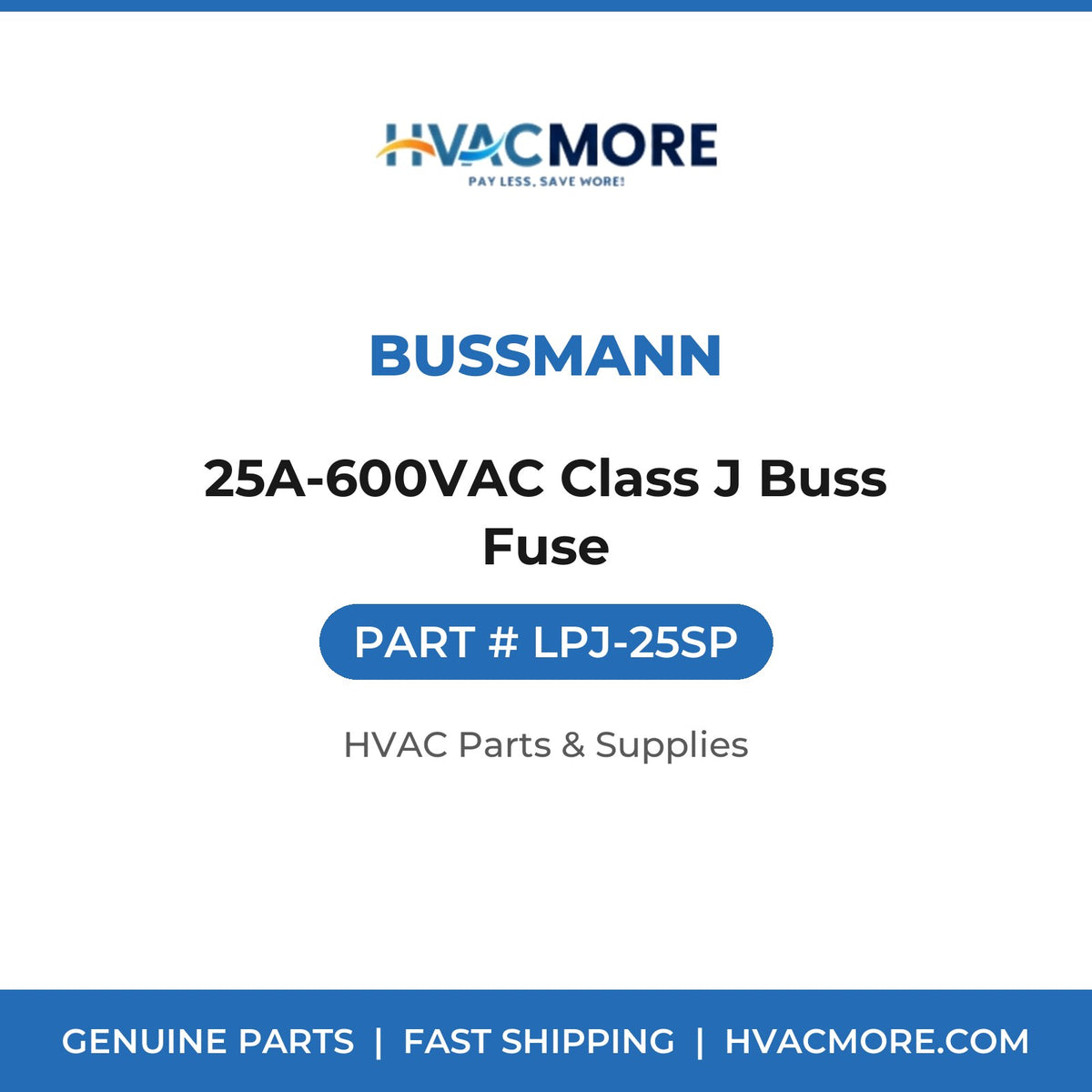 Bussmann 25A-600VAC Class J Buss Fuse LPJ-25SP
