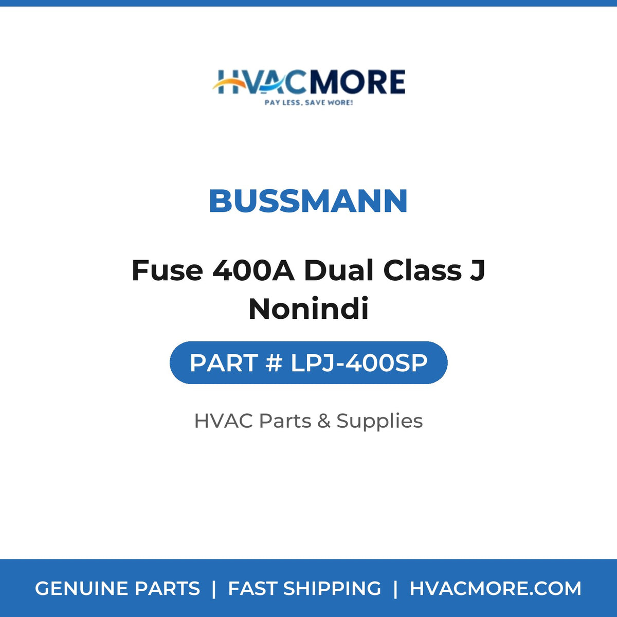 Bussmann Fuse 400A Dual Class J Nonindi LPJ-400SP