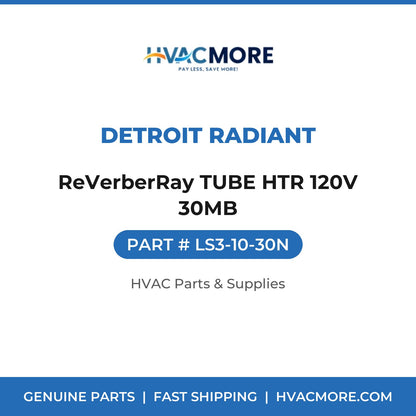 Detroit Radiant ReVerberRay TUBE HTR 120V 30MB LS3-10-30N