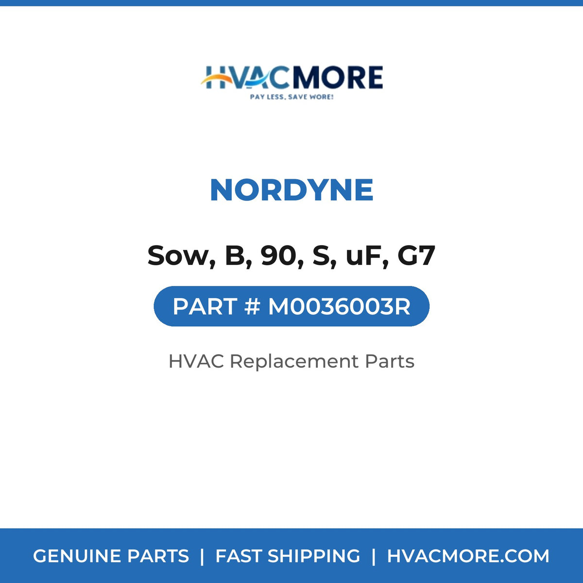 Nordyne Sow, B, 90, S, uF, G7 M0036003R