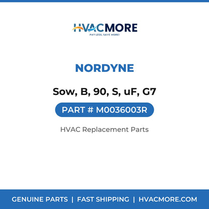 Nordyne Sow, B, 90, S, uF, G7 M0036003R