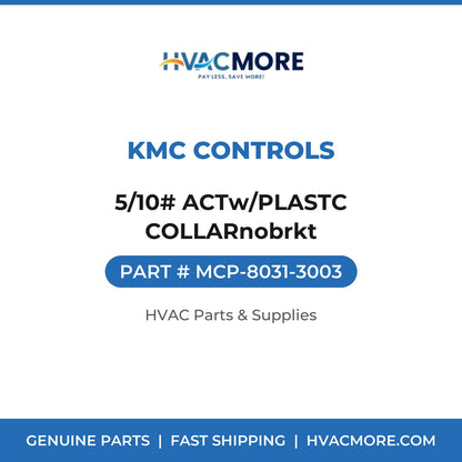 KMC Controls 5/10# ACTw/PLASTC COLLARnobrkt MCP-8031-3003