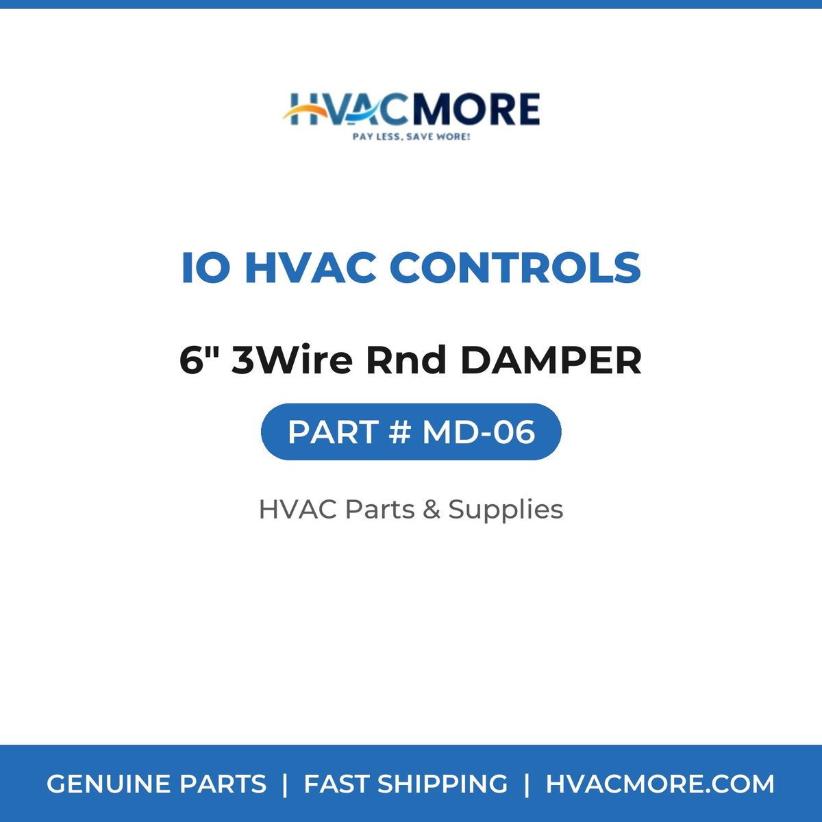 iO HVAC Controls 6" 3Wire Rnd DAMPER MD-06