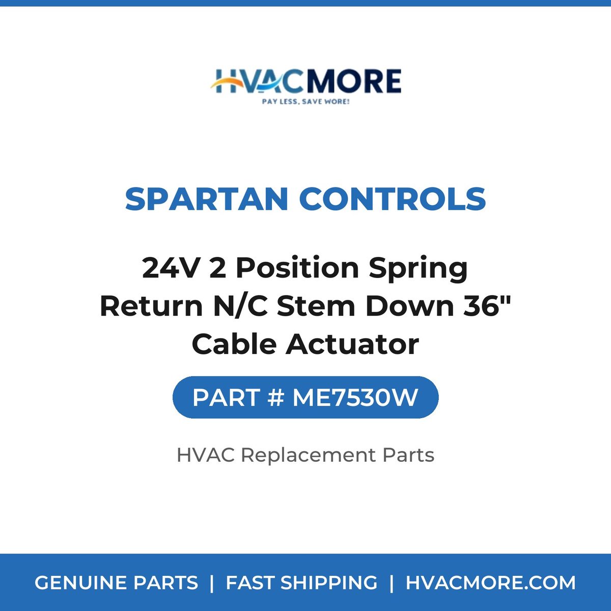 Spartan Controls 24V 2 Position Spring Return N/C Stem Down 36" Cable Actuator ME7530W