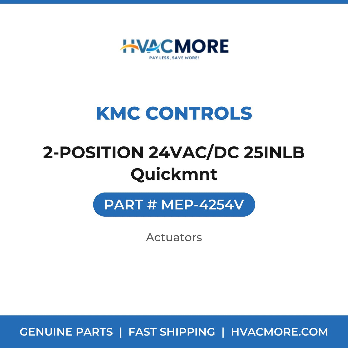 KMC Controls 2-POSITION 24VAC/DC 25INLB Quickmnt MEP-4254V