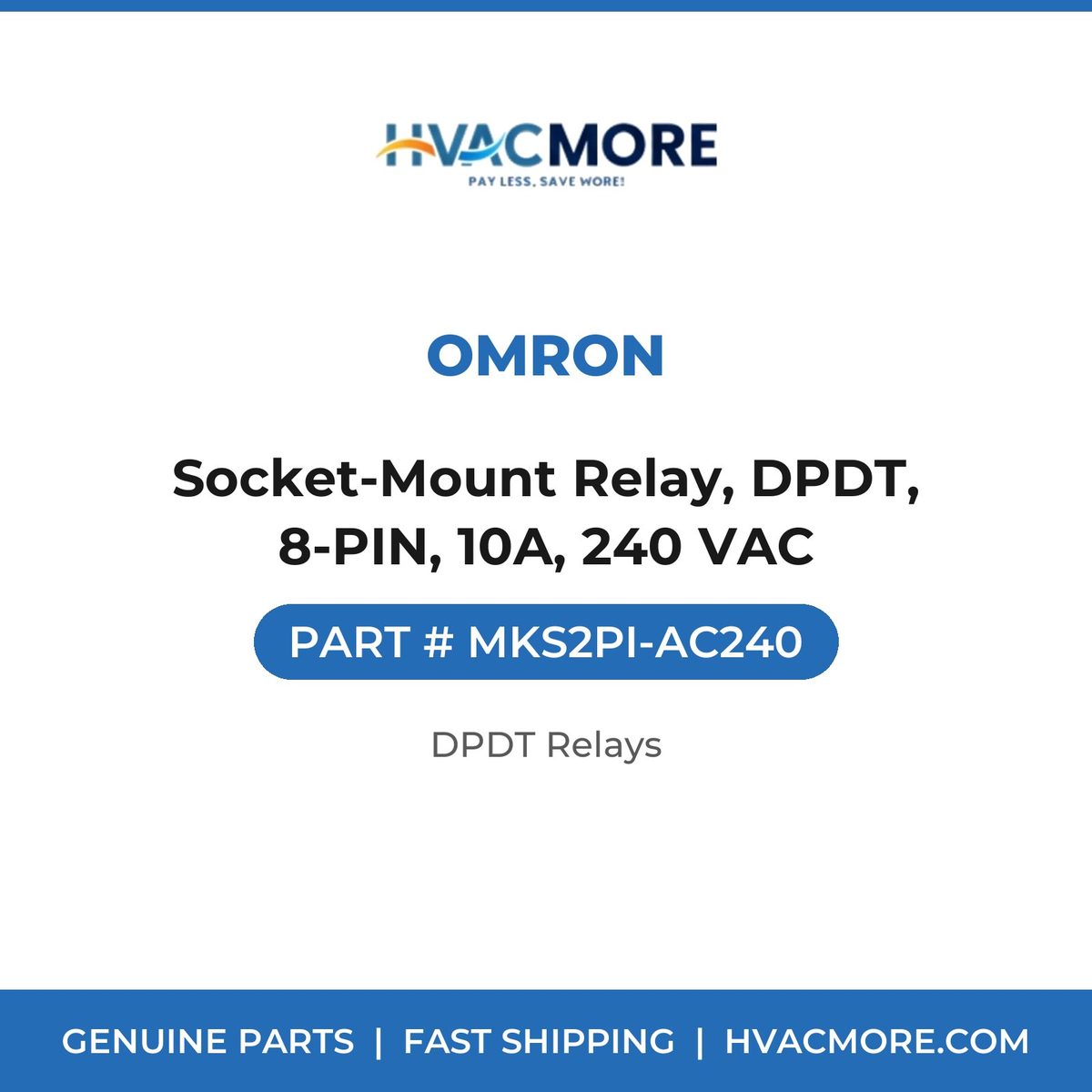 OMRON Socket-Mount Relay, DPDT, 8-PIN, 10A, 240 VAC MKS2PI-AC240