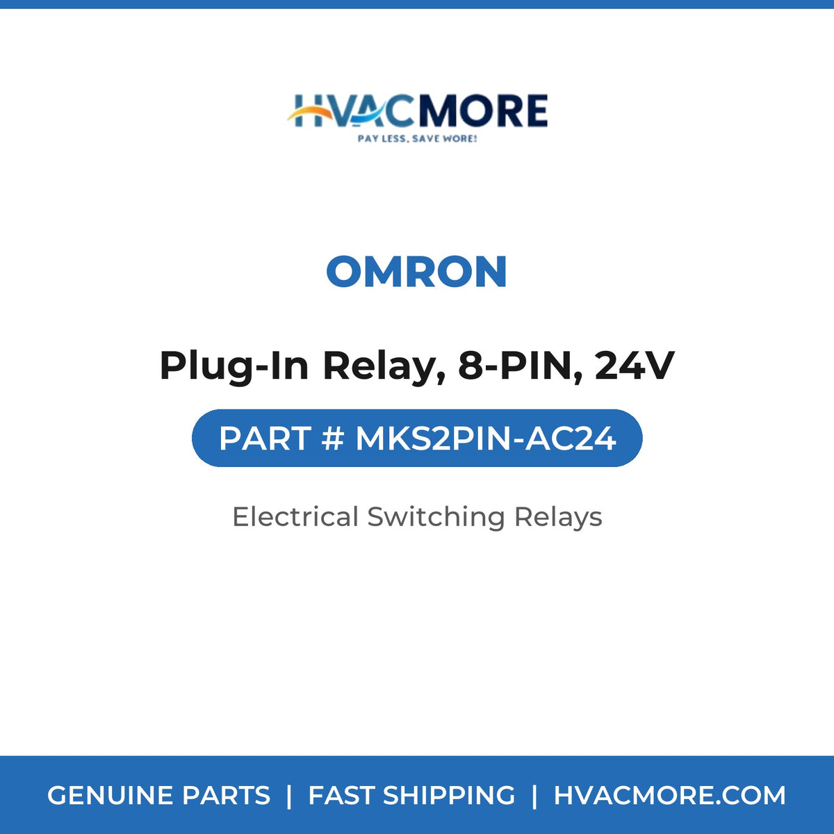 OMRON Plug-In Relay, 8-PIN, 24V MKS2PIN-AC24