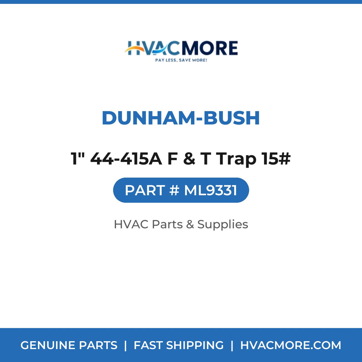 Dunham-Bush 1" 44-415A F & T Trap 15# ML9331