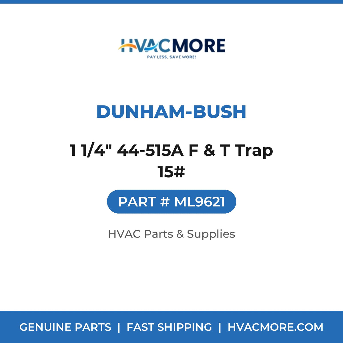 Dunham-Bush 1 1/4" 44-515A F & T Trap 15# ML9621