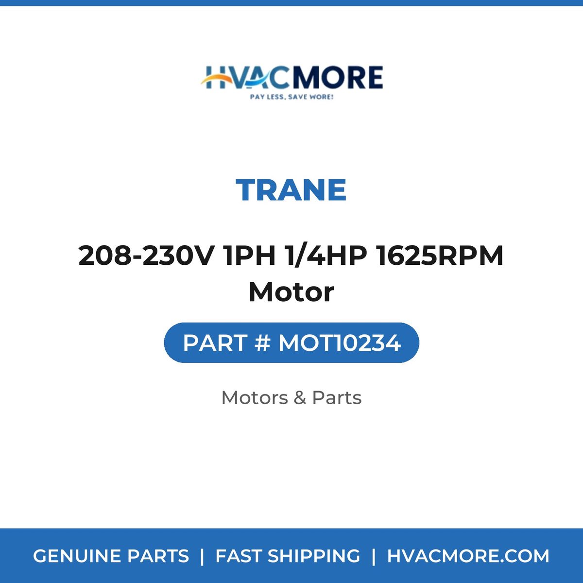 Trane 208-230V 1PH 1/4HP 1625RPM Motor MOT10234