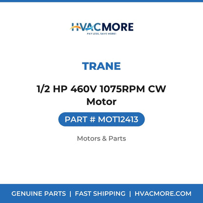 Trane 1/2 HP 460V 1075RPM CW Motor MOT12413