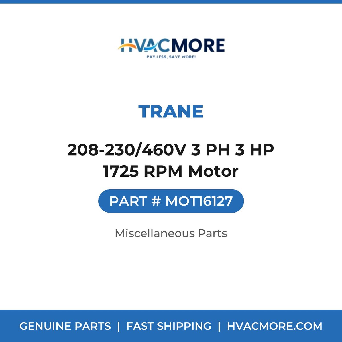Trane 208-230/460V 3 PH 3 HP 1725 RPM Motor MOT16127