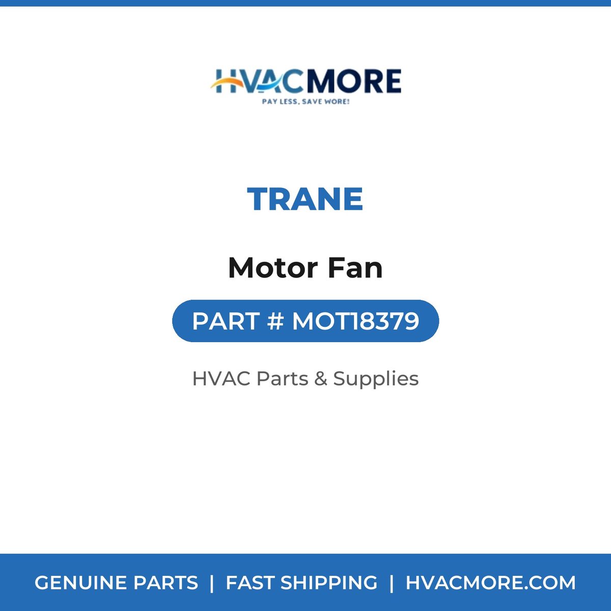 Trane Motor Fan MOT18379