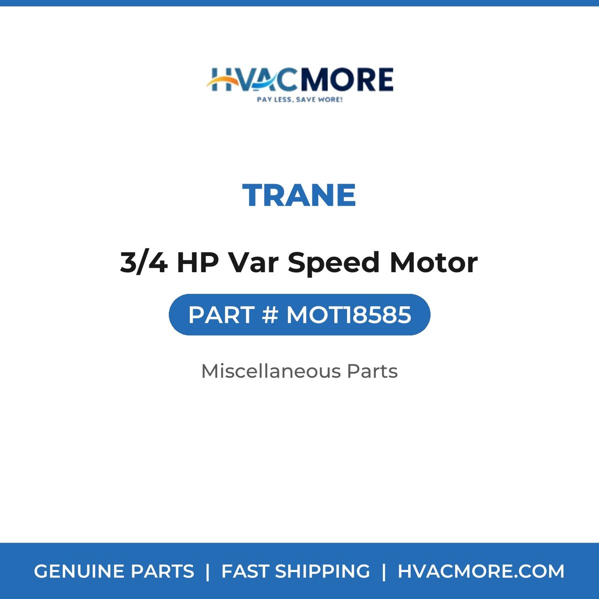 Trane 3/4 HP Var Speed Motor MOT18585