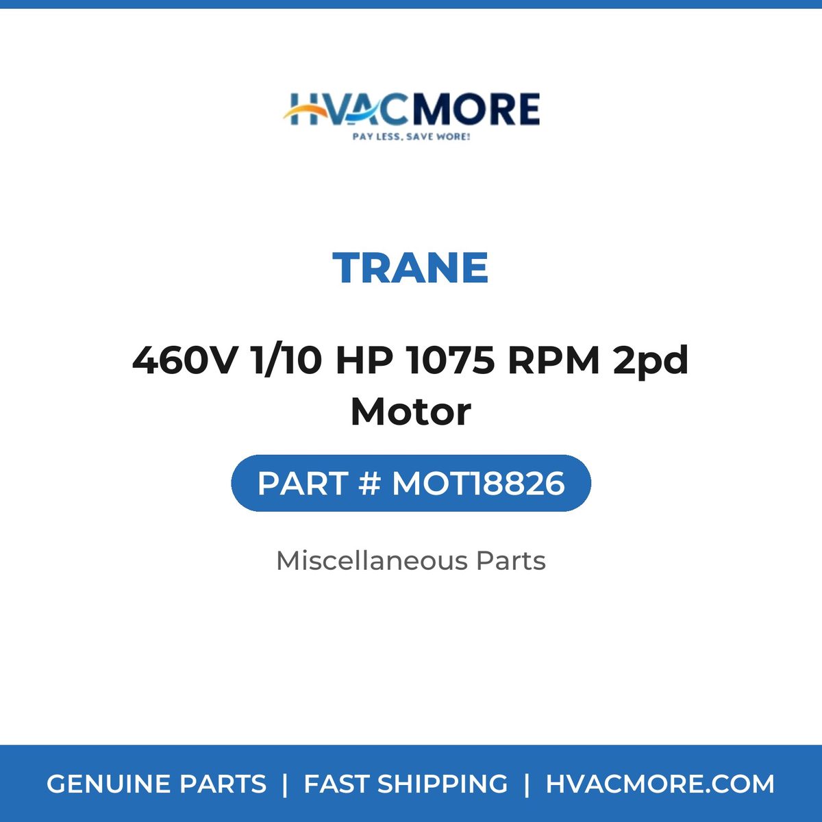 Trane 460V 1/10 HP 1075 RPM 2pd Motor MOT18826