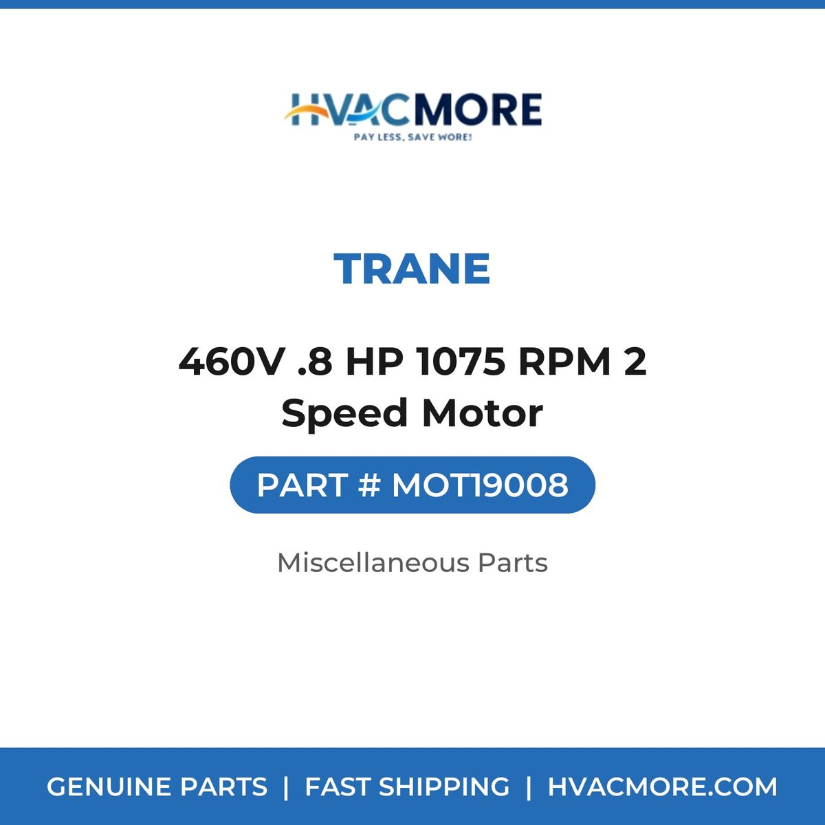 Trane 460V .8 HP 1075 RPM 2 Speed Motor MOT19008