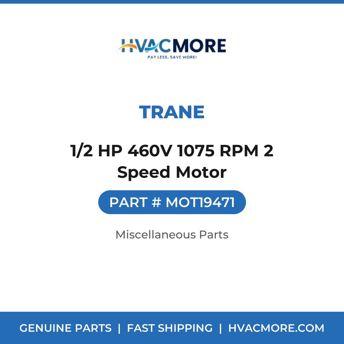 Trane 1/2 HP 460V 1075 RPM 2 Speed Motor MOT19471