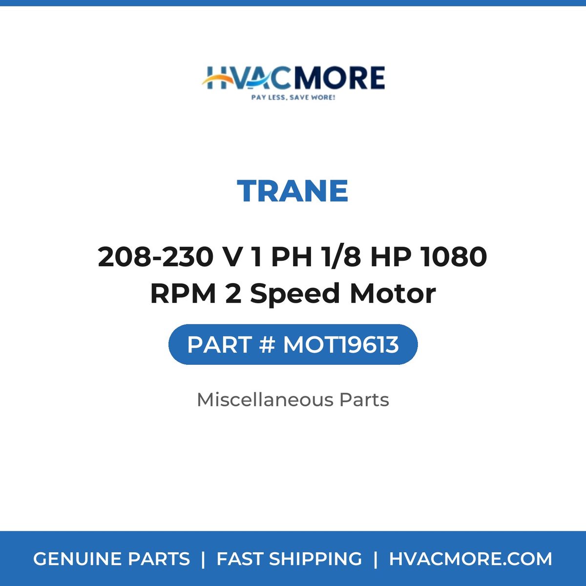 Trane 208-230 V 1 PH 1/8 HP 1080 RPM 2 Speed Motor MOT19613