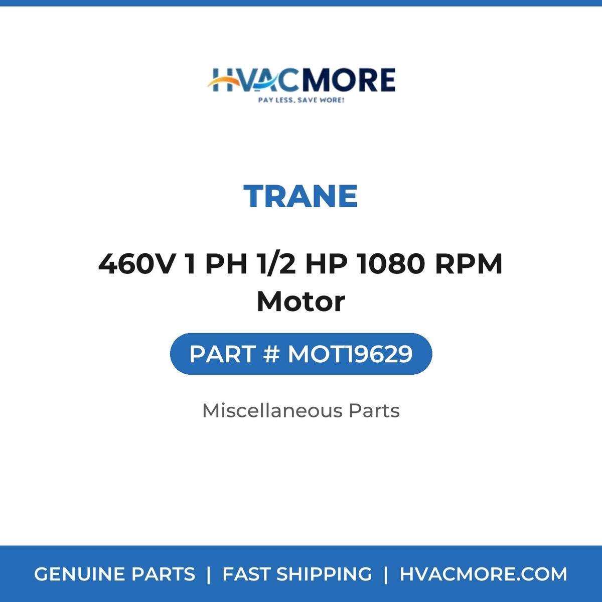 Trane 460V 1 PH 1/2 HP 1080 RPM Motor MOT19629