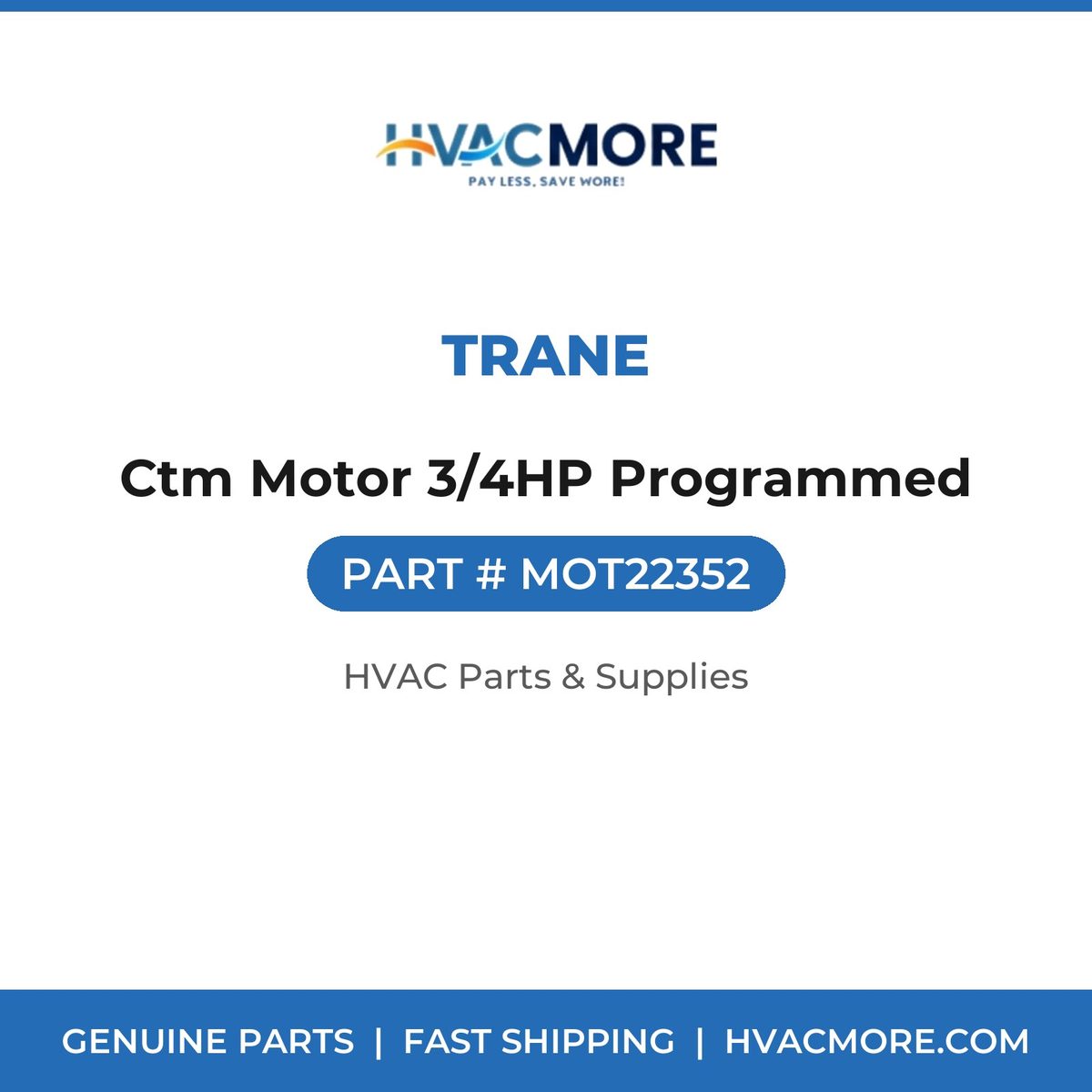 Trane Ctm Motor 3/4HP Programmed MOT22352