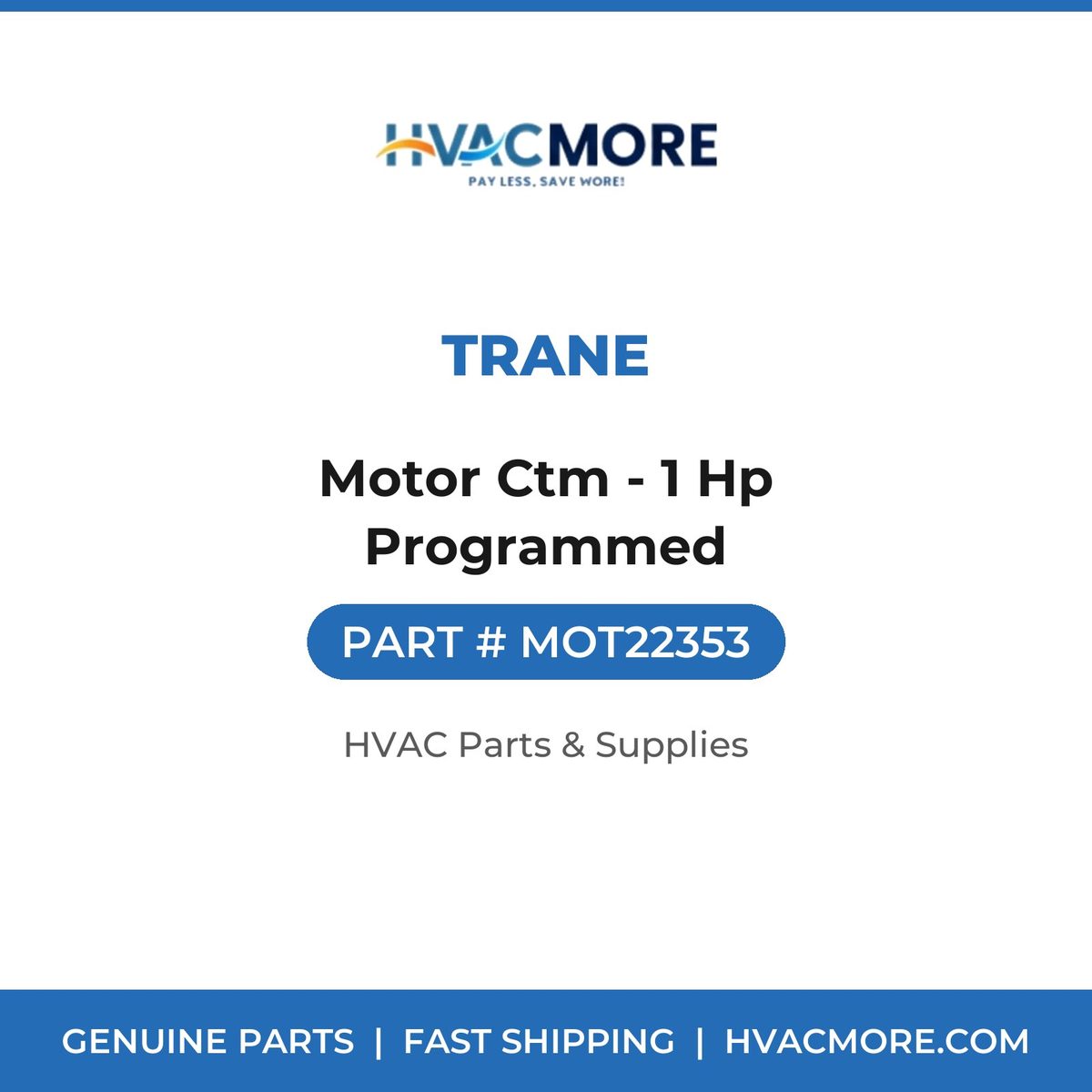Trane Motor Ctm - 1 Hp Programmed MOT22353