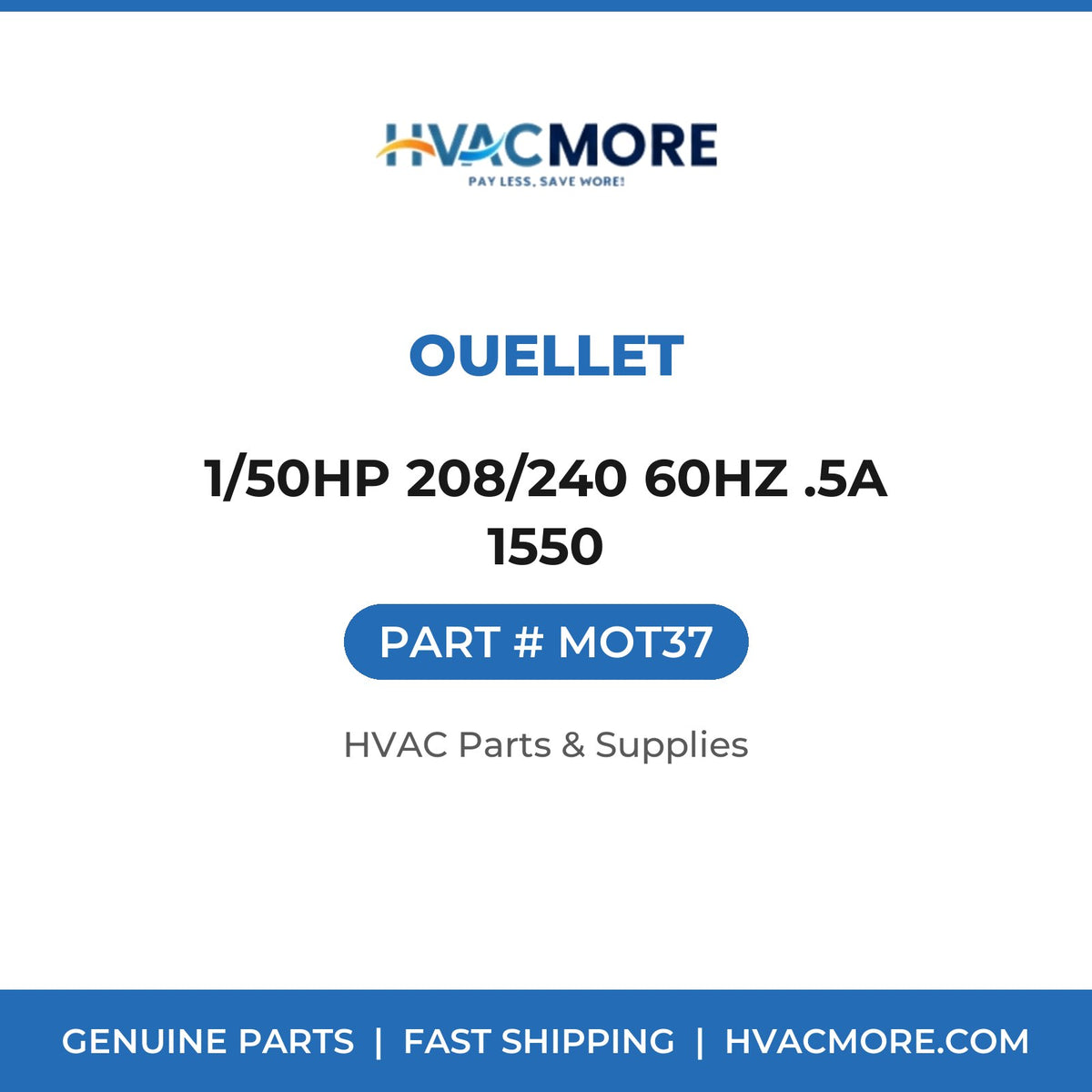 Ouellet 1/50HP 208/240 60HZ .5A 1550 MOT37