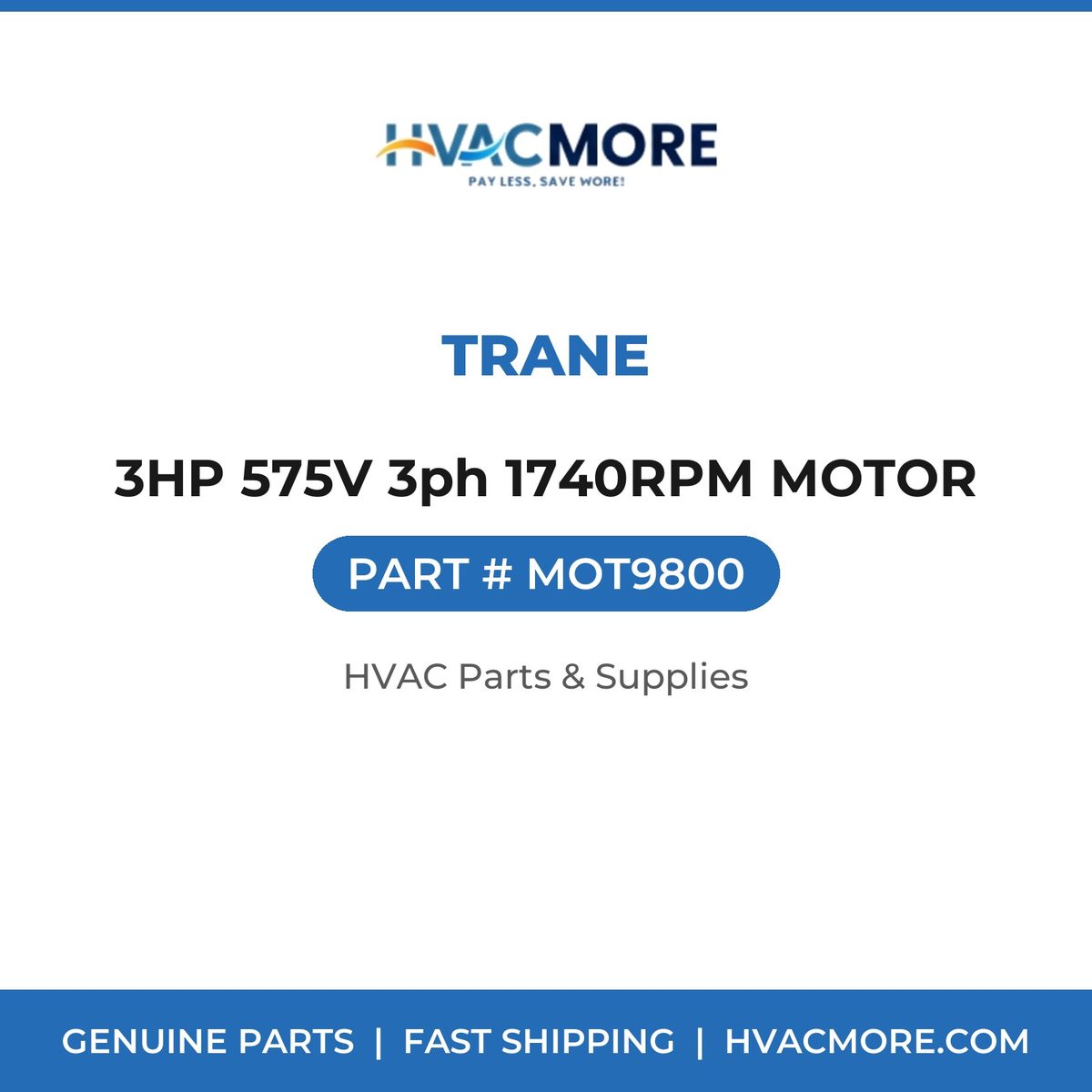 Trane 3HP 575V 3ph 1740RPM MOTOR MOT9800