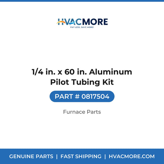1/4 in. x 60 in. Aluminum Pilot Tubing Kit - 0817504